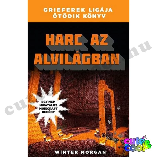 Book in Hungarian - Minecraft - Harc az Alvilágban - Grieferek ligája 5 - Könyv